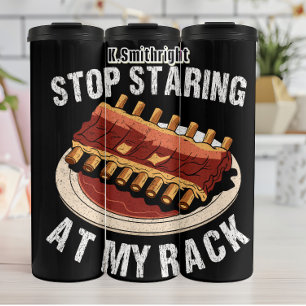 Stop Staring At My Rack Thermal Tumbler