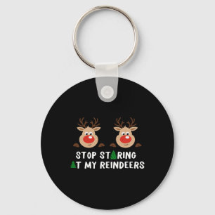 Stop Staring At My Reindeers Costume Winter Christ Key Ring