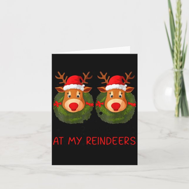Stop Staring At My Reindeers Funny Christmas Adult Card (Front)