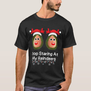Stop Staring At My Reindeers Funny Christmas Gag X T-Shirt