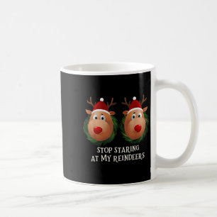Stop Staring At My Reindeers Ugly Gag Xmas Sweater Coffee Mug