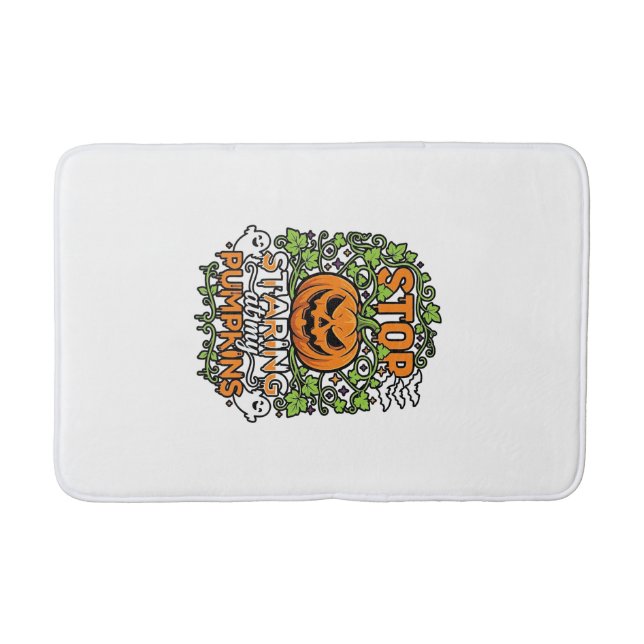 Stop Staring Pumpkins Halloween Ghosts Bats_1 Bath Mat (Front)