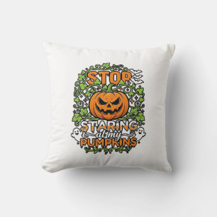 Stop Staring Pumpkins Halloween Ghosts Bats_1 Cushion