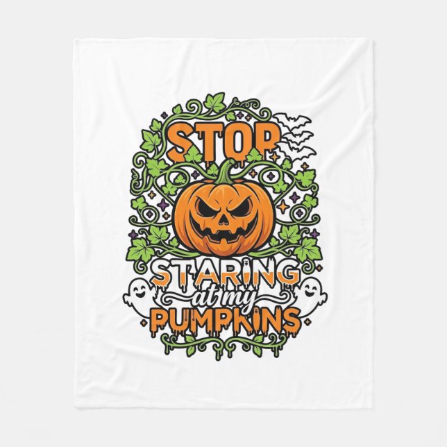 Stop Staring Pumpkins Halloween Ghosts Bats_1 Fleece Blanket (Front)