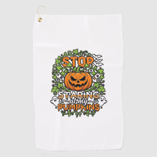 Stop Staring Pumpkins Halloween Ghosts Bats_1 Golf Towel
