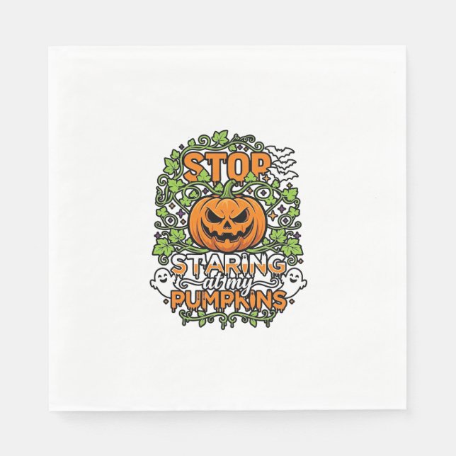 Stop Staring Pumpkins Halloween Ghosts Bats_1 Napkin (Front)