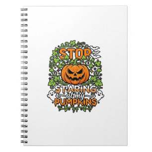 Stop Staring Pumpkins Halloween Ghosts Bats_1 Notebook
