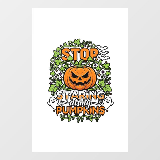 Stop Staring Pumpkins Halloween Ghosts Bats_1 Window Cling (Sheet)
