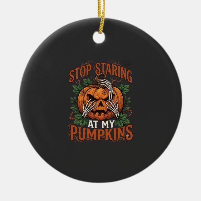 Stop Staring Pumpkins Halloween Skeleton Hands_1 Ceramic Tree Decoration (Front)