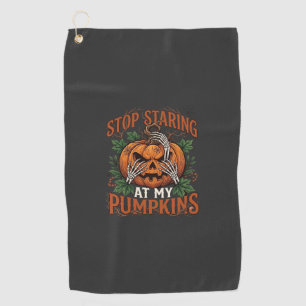 Stop Staring Pumpkins Halloween Skeleton Hands_1 Golf Towel