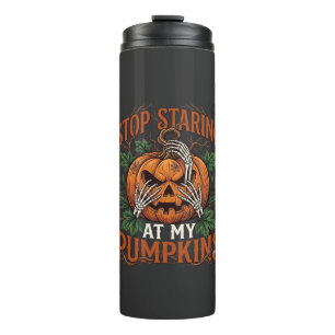 Stop Staring Pumpkins Halloween Skeleton Hands_1 Thermal Tumbler