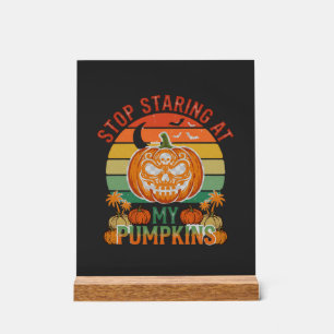 Stop Staring Pumpkins Halloween Skull Retro Sunset Acrylic Sign
