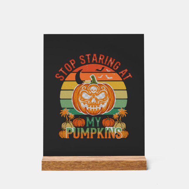 Stop Staring Pumpkins Halloween Skull Retro Sunset Acrylic Sign (Front)