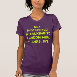 Stop strange men from talking to you T-Shirt