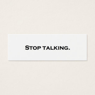 Stop talking.