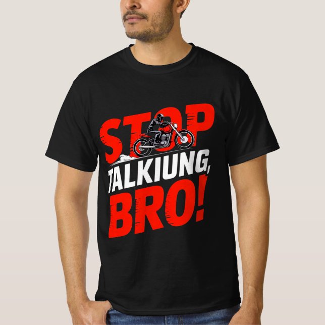 Stop Talking Bro – Bold Attitude T-Shirt (Front)