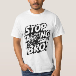 Stop Talking Bro – Bold Attitude T-Shirt