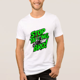 Stop Talking Bro – Bold Attitude T-Shirt Tri-Blend Shirt