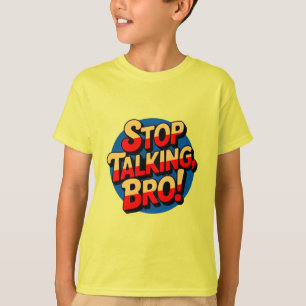 Stop Talking Bro – Cool Attitude Kids T-Shirt