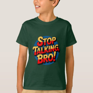 Stop Talking Bro – Cool Attitude Kids T-Shirt