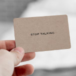 Stop Talking Funny Social Business Card<br><div class="desc">Stop Talking message business card. A funny and polite way to tell extroverts to shut up! Just hand them a note and walk away.
You can customise the fonts and colours for your needs.</div>