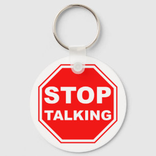 Stop Talking Sign Key Ring