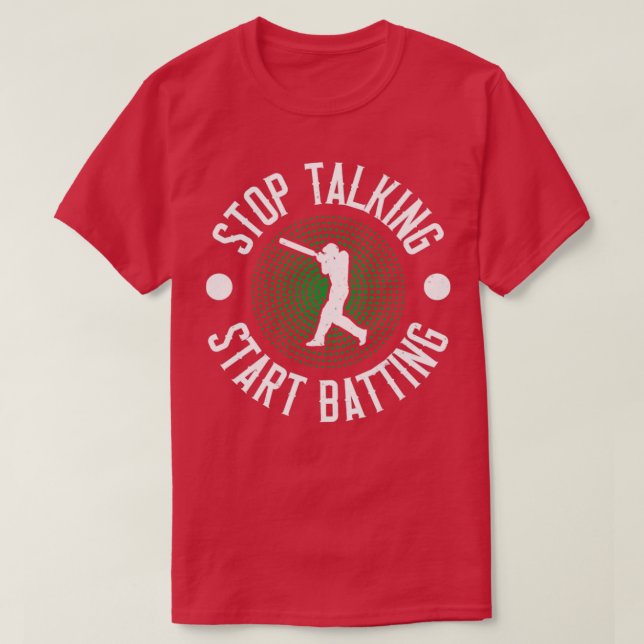 Stop Talking Start Batting Cricket Player T-Shirt (Design Front)
