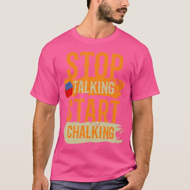 Stop Talking Start Chalking Billiard Funny Billiar T-Shirt (Front)