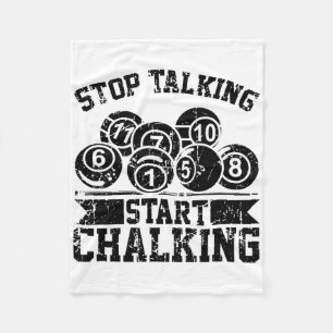 Stop Talking Start Chalking - Funny Billiards 8 Ll Fleece Blanket