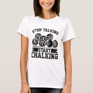 Stop Talking Start Chalking - Funny Billiards 8 Ll T-Shirt