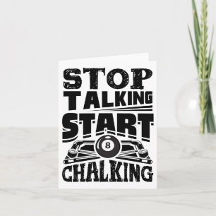 Stop Talking Start Chalking Pool Billiards Player Card