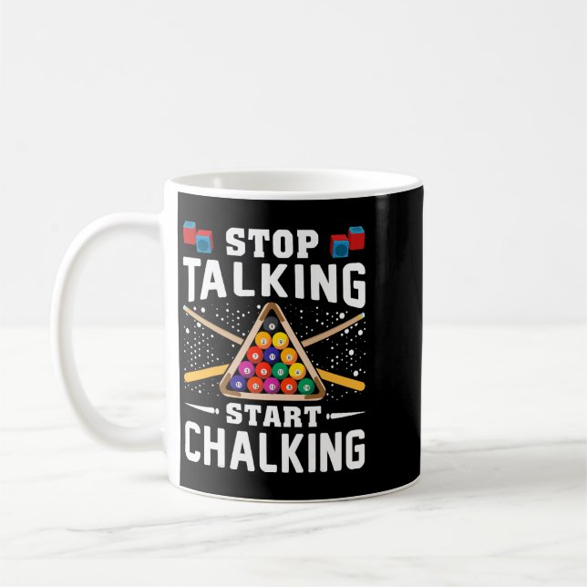 Stop Talking Start Chalking Pool Billiards Player  Coffee Mug (Left)