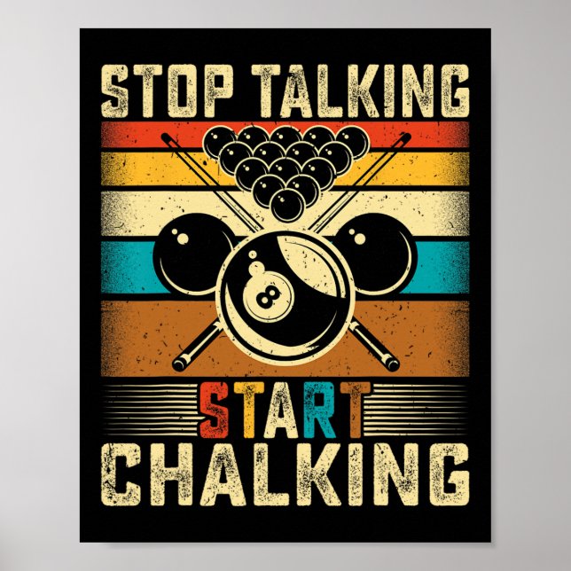 Stop Talking Start Chalking - Retro Pool Billiards Poster (Front)