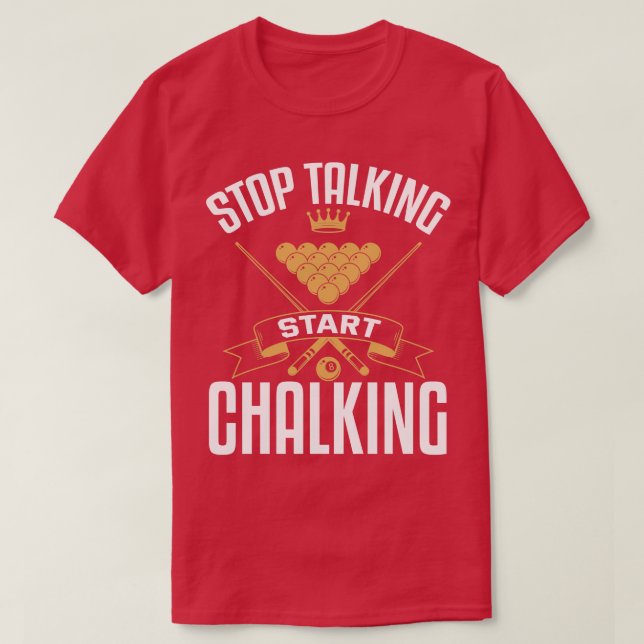 Stop Talking Start Chalking T-Shirt (Design Front)