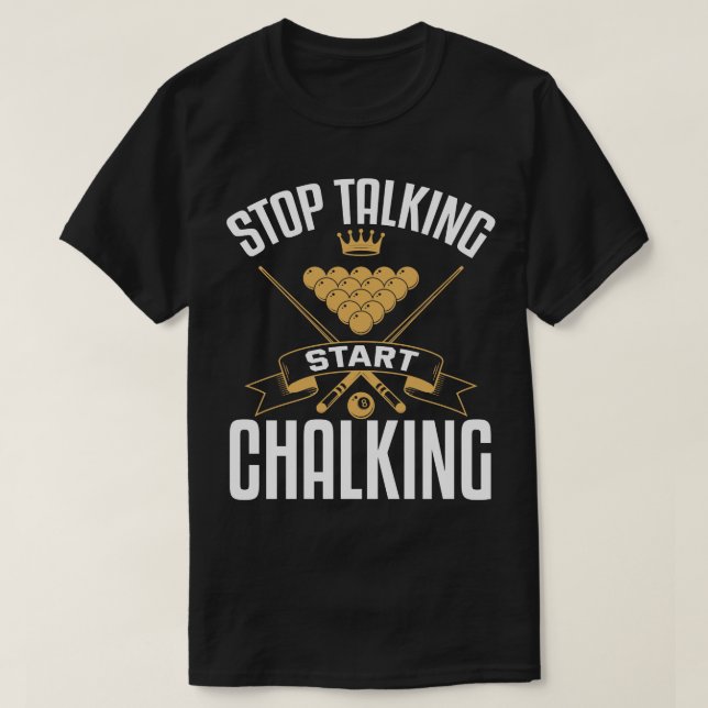Stop Talking Start Chalking T-Shirt (Design Front)