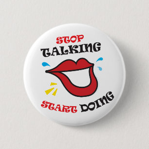 Stop talking Start doing 6 Cm Round Badge
