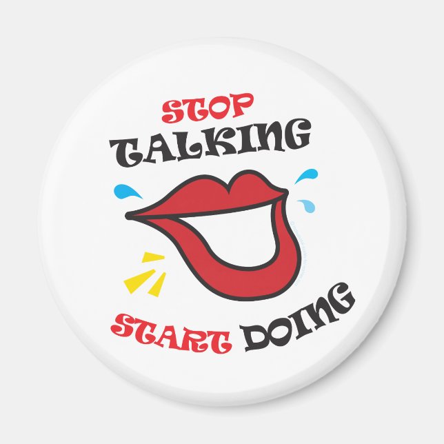 Stop talking Start doing Magnet (Front)