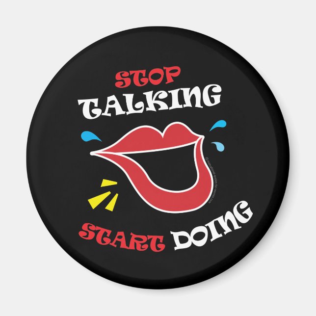Stop talking Start doing Magnet (Front)