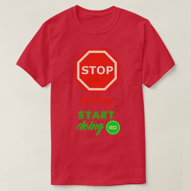 stop talking start doing T-Shirt (Design Front)