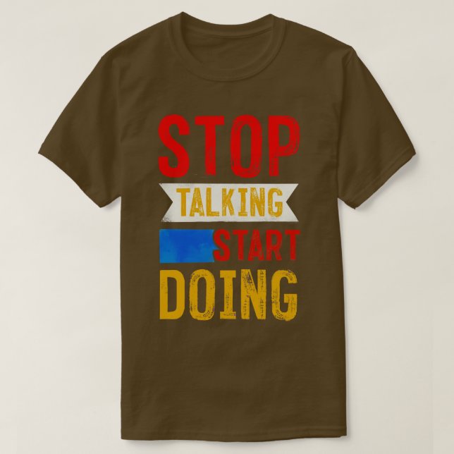 Stop Talking Start Doing T-Shirt (Design Front)