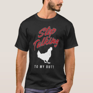 Stop Talking To My Butt Funny Chicken Vintage T-Shirt