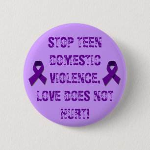 STOP TEEN DOMESTIC VIOLENCE... 6 CM ROUND BADGE