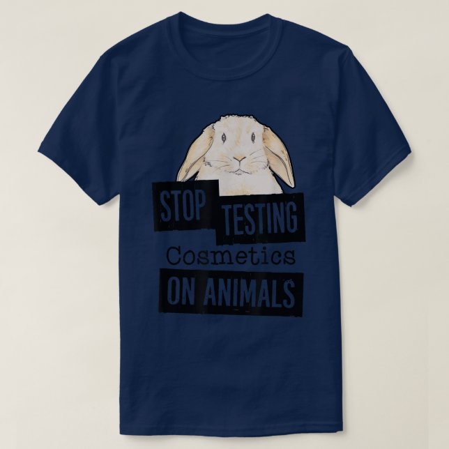 Stop Testing Cosmetics On AnimalsAnimal Rights 558 T-Shirt (Design Front)