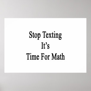 Stop Texting It's Time For Math Poster