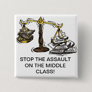 STOP THE ASSAULT ON THE MIDDLE CLASS 15 CM SQUARE BADGE