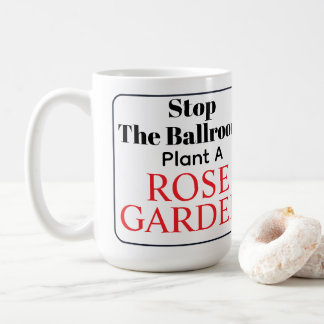 Stop The Ballroom  Coffee Mug