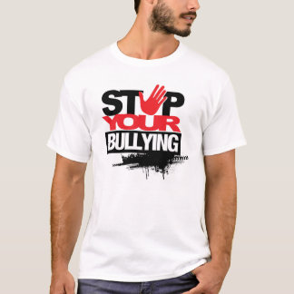 STOP THE BULLYING! T-Shirt
