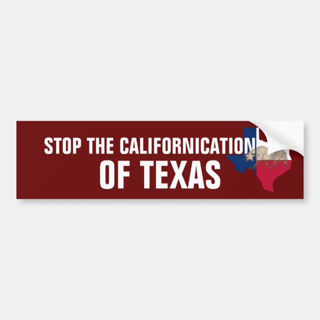 Stop The Californication Of Texas Bumper Sticker (Front)