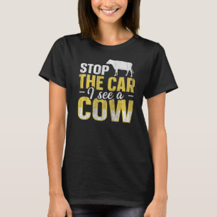 Stop the car I see a cow for a Cow Breeder   T-Shirt