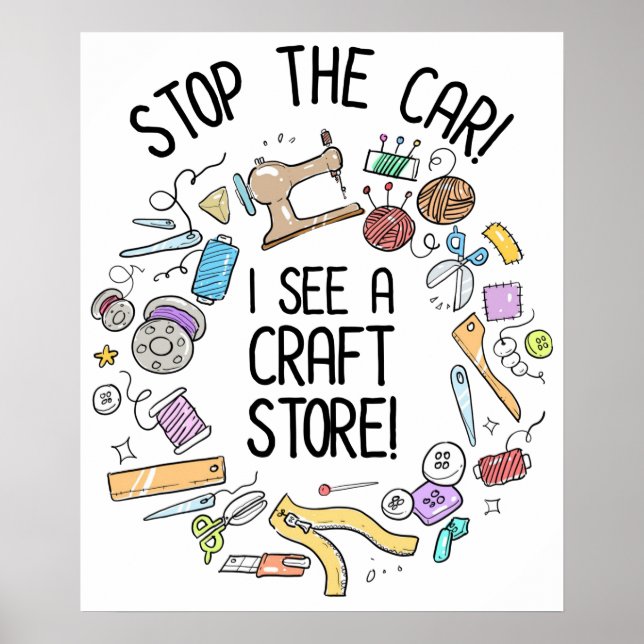 Stop The Car! I See A Craft Store Poster (Front)